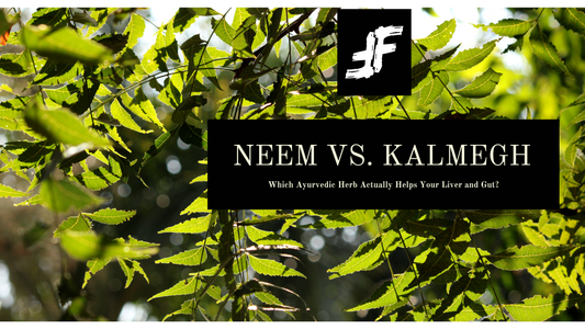 Neem vs. Kalmegh – Which Ayurvedic Herb Actually Helps Your Liver and Gut?